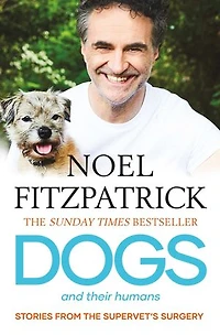 Dogs and Their Humans: Stories of Healing and Hope from the Supervet's Surgery