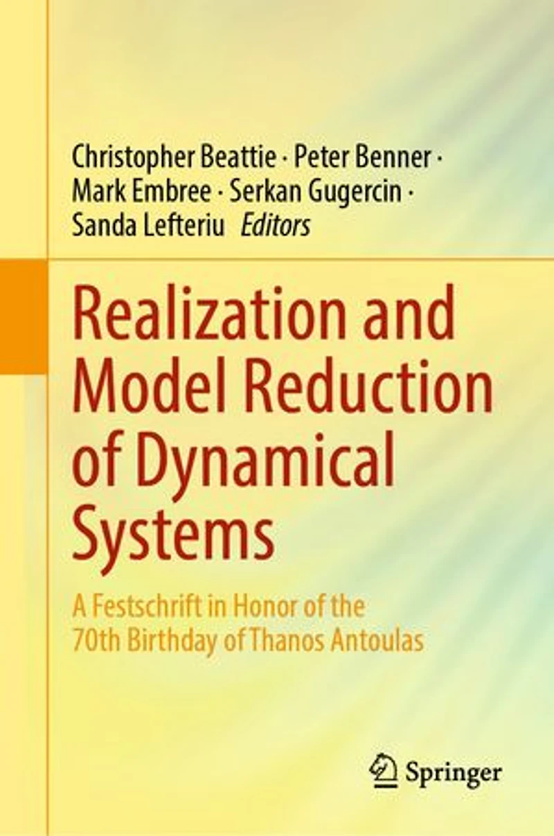 Realization and Model Reduction of Dynamical Systems: A Festschrift Honor the 70th Birthday Thanos Antoulas