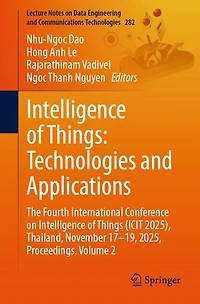Intelligence of Things: Technologies and Applications: The Fourth International Conference on Things (ICIT 2025), Thailand, November 17-19, 2025, Proceedings. Volume 2