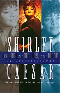 The Lady, Melody, And Word: Inspirational Story Of First Lady Gospel