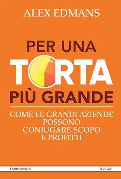 Per una torta più grande: Come le grandi aziende possono coniugare scopo e profitti