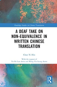 A Deaf Take on Non-Equivalence Written Chinese Translation
