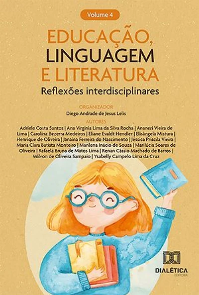 Educação, Linguagem e Literatura: – reflexões interdisciplinares: - Volume 4