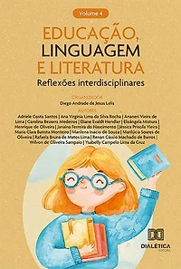 Educação, Linguagem e Literatura: – reflexões interdisciplinares: - Volume 4