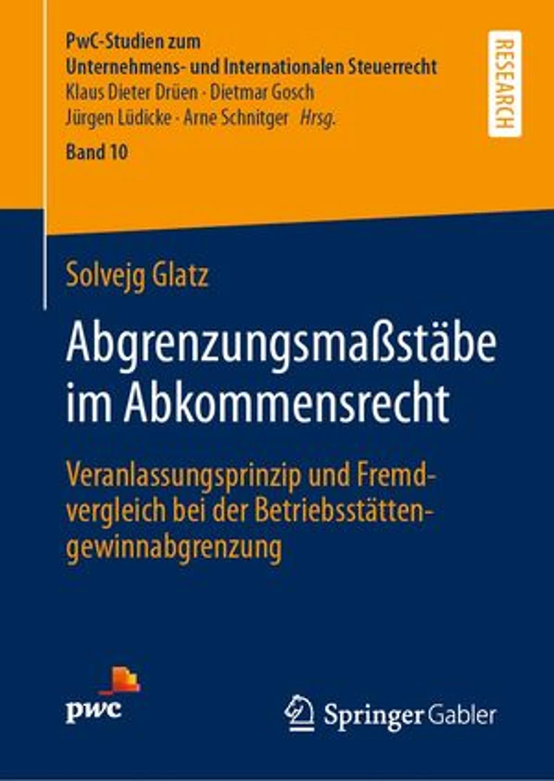 Abgrenzungsmaßstäbe im Abkommensrecht: Veranlassungsprinzip und Fremdvergleich bei der Betriebsstättengewinnabgrenzung