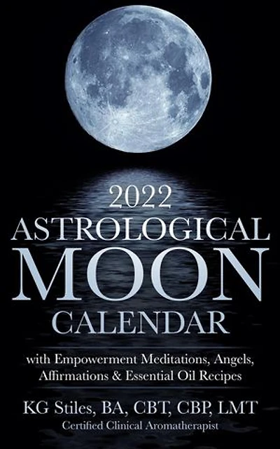 2022 Astrological Moon Calendar with Meditations & Essential Oils +Recipes to Use