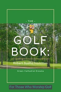 The Golf Book: Green Cathedral Dreams