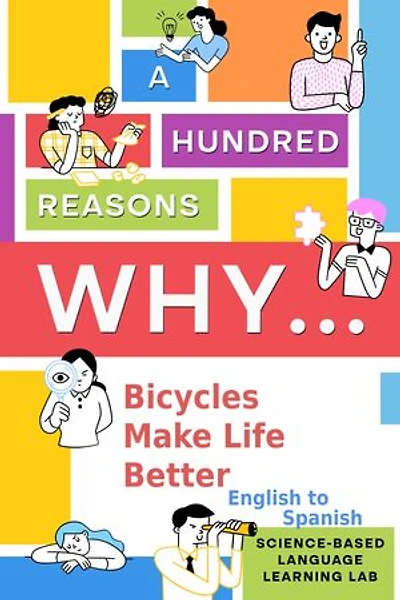100 Reasons Why Bicycles Make Life Better: English to Spanish