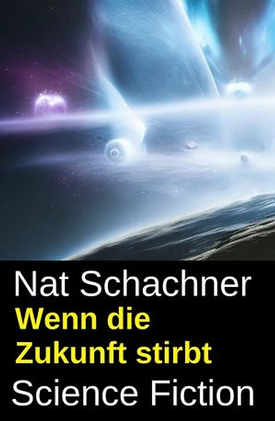 Wenn die Zukunft stirbt: Science Fiction