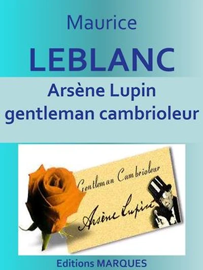 Arsène Lupin gentleman cambrioleur: Texte intégral