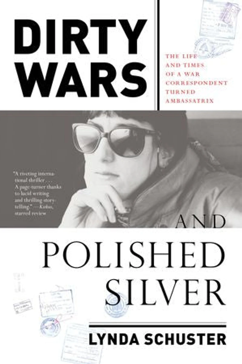 Dirty Wars and Polished Silver: The Life Times of a War Correspondent Turned Ambassatrix