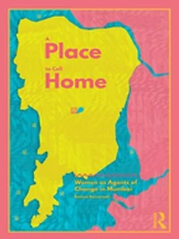A Place to Call Home: Women as Agents of Change Mumbai
