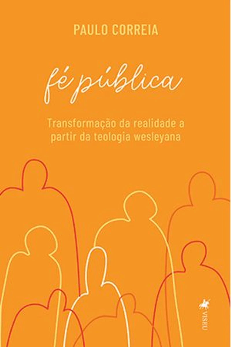 Fé Pública: Transformação da realidade a partir da teologia wesleyana