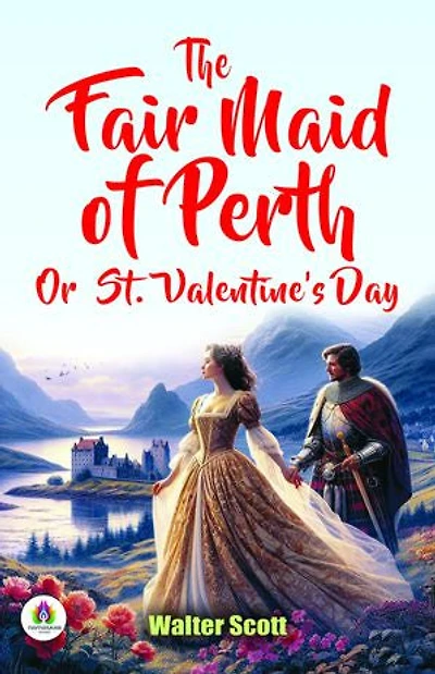 The Fair Maid of Perth Or St. Valentine's Day