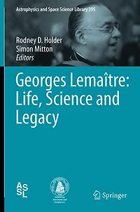 Georges Lemaitre: Life, Science And Legacy