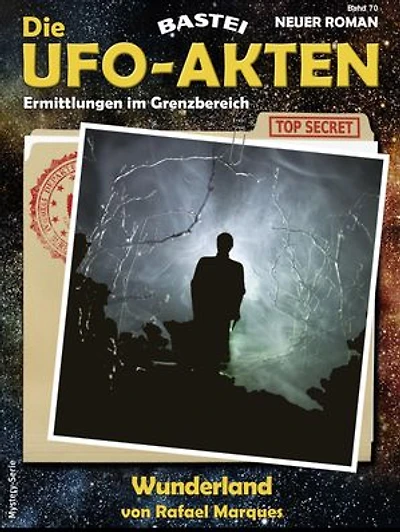 Die UFO-AKTEN 70: Wunderland