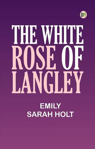 THE WHITE ROSE OF LANGLEY