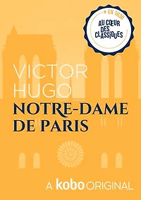Notre-Dame de Paris: Une version abrégée suivie du texte intégral
