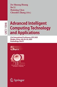 Advanced Intelligent Computing Technology and Applications: 21st International Conference, ICIC 2025, Ningbo, China, July 26-29, Proceedings