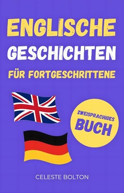 Englische Geschichten Für Fortgeschrittene: Zweisprachiges Buch