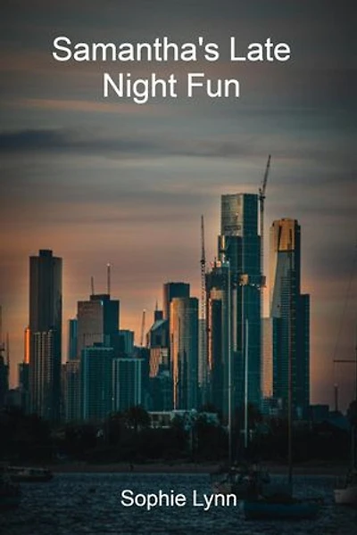 Samantha's Late Night Fun