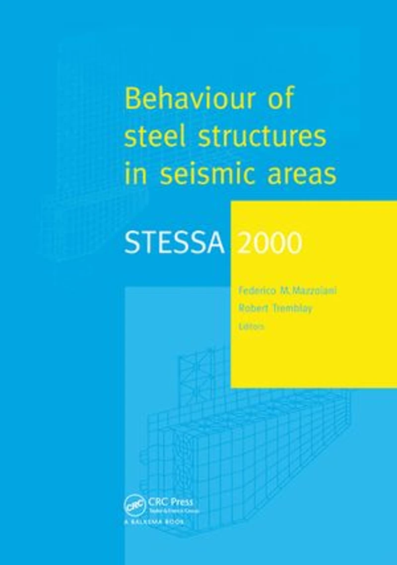 Stessa 2000: Behaviour Of Steel Structures Seismic Areas: Proceedings The Third International Conference S