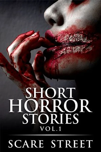 Short Horror Stories Vol. 1: Scary Ghosts, Monsters, Demons, and Hauntings