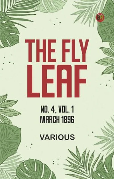 The Fly Leaf, No. 4, Vol. 1, March 1896