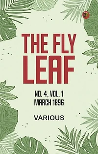 The Fly Leaf, No. 4, Vol. 1, March 1896