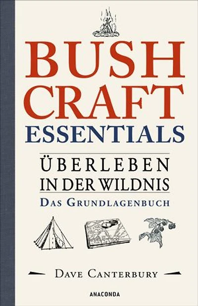 Bushcraft Essentials. Überleben in der Wildnis. Das Grundlagenbuch: Survival kompakt. Sammeln, Jagen, Kochen, Unterstände, Notfälle, Werkzeuge herstellen u.v.m.