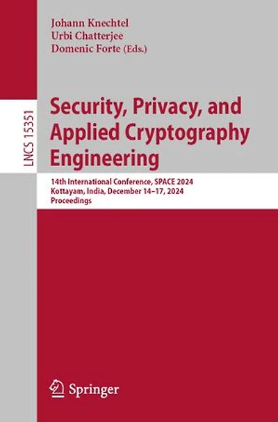 Security, Privacy, and Applied Cryptography Engineering: 14th International Conference, SPACE 2024, Kottayam, India, December 14-17, Proceedings