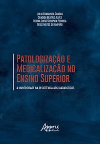 Patologização e Medicalização no Ensino Superior: A Universidade na Resistência aos Diagnósticos