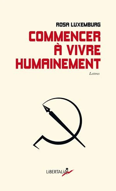 Commencer à vivre humainement: Lettres