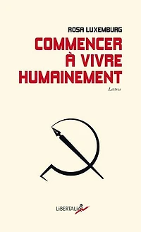 Commencer à vivre humainement: Lettres