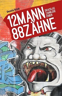12 Mann - 88 Zähne: Draculas zahnlose Erben
