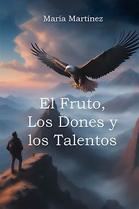 El Fruto, los Dones y Talentos