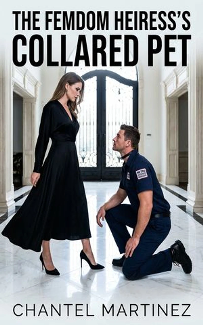 The Femdom Heiress's Collared Pet: A Femdom Power Exchange Contemporary Erotic Romance