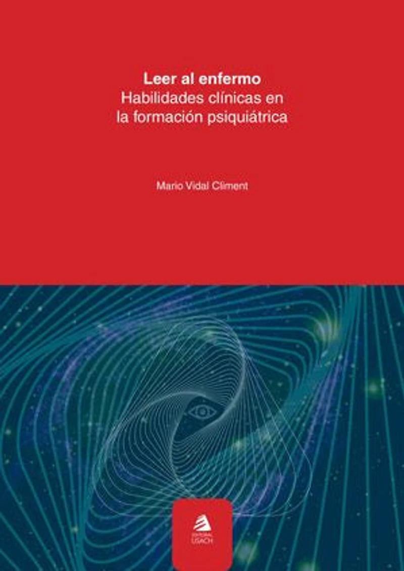 Leer al enfermo: Habilidades clínicas en la formación psiquiátrica