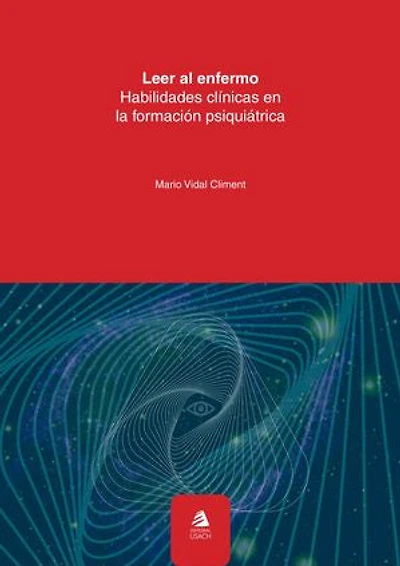 Leer al enfermo: Habilidades clínicas en la formación psiquiátrica