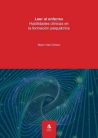Leer al enfermo: Habilidades clínicas en la formación psiquiátrica