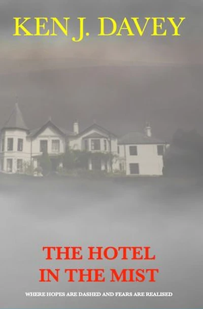 The Hotel in the Mist: Where hopes are dashed and fears are realised