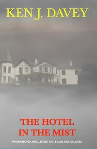 The Hotel in the Mist: Where hopes are dashed and fears are realised