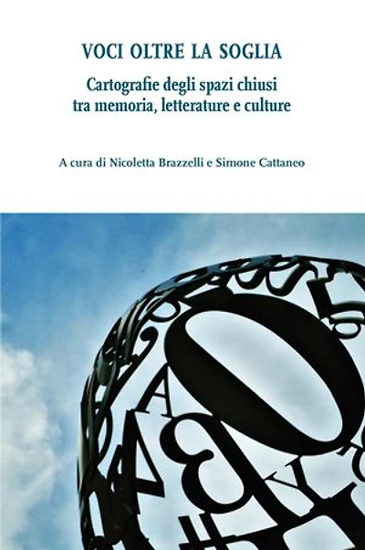 Voci oltre la soglia: Cartografie degli spazi chiusi tra memoria, letterature e culture