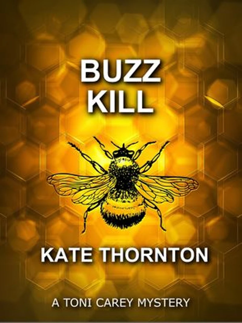 Buzz Kill: A Toni Carey Mystery