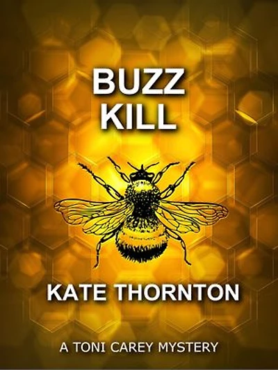 Buzz Kill: A Toni Carey Mystery