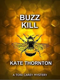 Buzz Kill: A Toni Carey Mystery