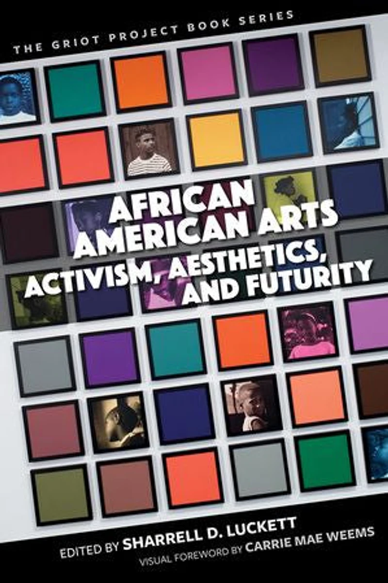 African American Arts: Activism, Aesthetics, And Futurity