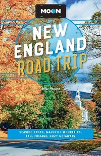 Moon New England Road Trip: Seaside Spots, Majestic Mountains, Fall Foliage, Cozy Getaways