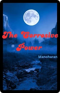 The Corrosive Power