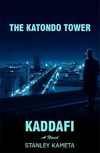 The Katondo Tower: Kaddafi